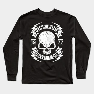 PUNK ROCK UNTIL I DIE - PUNK ROCK Long Sleeve T-Shirt